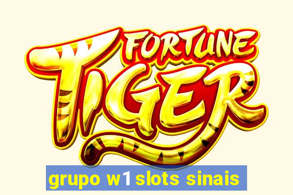 grupo w1 slots sinais